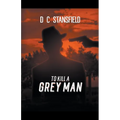To Kill a Grey Man