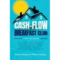 The Cash-Flow Breakfast Club: A Story and a Manual