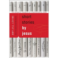 Short Stories by Jesus: The Enigmatic Parables of a Controversial Rabbi
