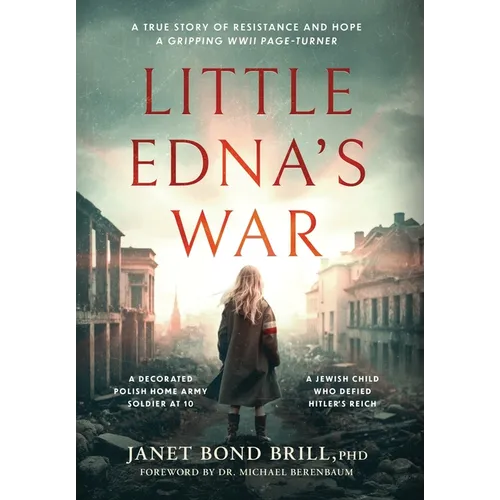 Little Edna's War: A True story of Resistance and Hope. A Gripping WWII page-turner