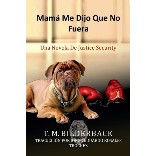 Mamá Me Dijo Que No Fuera - Una Novela De Justice Security