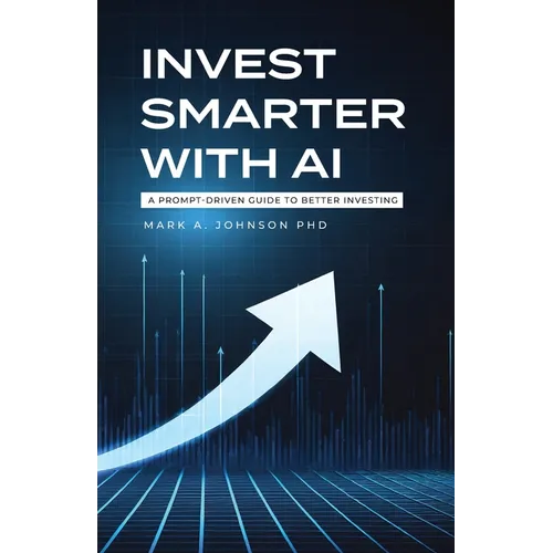 Invest Smarter with AI: A Prompt-Driven Guide to Better Investing