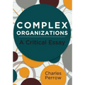 Complex Organizations: A Critical Essay
