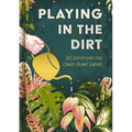Playing in the Dirt: 90 Devos for Crazy Plant Ladies