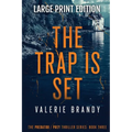 The Trap is Set: The Predator / Prey Thriller Series: Book Three: Large Print Edition