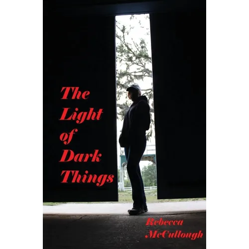 The Light of Dark Things