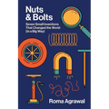 Nuts and Bolts: Seven Small Inventions That Changed the World in a Big Way