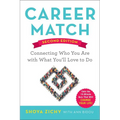 A Career Match: Connecting Who You Are with What You'll Love to Do