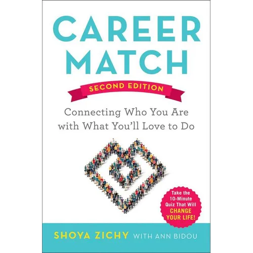 A Career Match: Connecting Who You Are with What You'll Love to Do