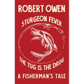 Sturgeon Fever: The Tug is The Drug