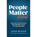 People Matter at Work: Fostering a Culture Where Team Members Thrive and Everyone Wins