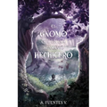 El Gnomo Que Un Día Se Volvió Hechicero