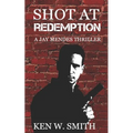 Shot at Redemption: A Jay Mendes Thriller