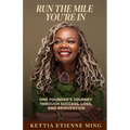 Run The Mile You're In: One Founder's Journey Through Success, Loss & Reinvention