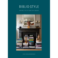 Bibliostyle: How We Live at Home with Books