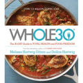 The Whole30: The 30-Day Guide to Total Health and Food Freedom