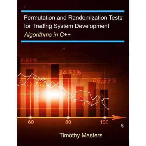 Permutation and Randomization Tests for Trading System Development: Algorithms in C++
