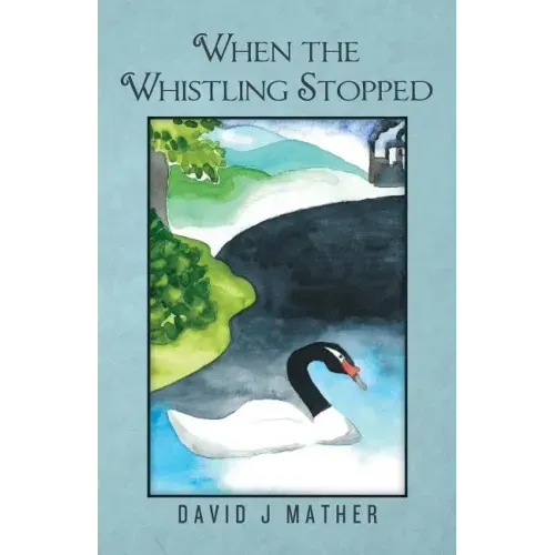 When The Whistling Stopped