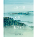 Let's Get Lost: The World's Most Stunning Remote Locations