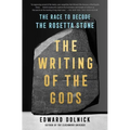 The Writing of the Gods: The Race to Decode the Rosetta Stone