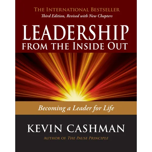 Leadership from the Inside Out: Becoming a Leader for Life