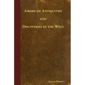 American Antiquities and Discoveries in the West