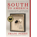 South to America: A Journey Below the Mason-Dixon to Understand the Soul of a Nation