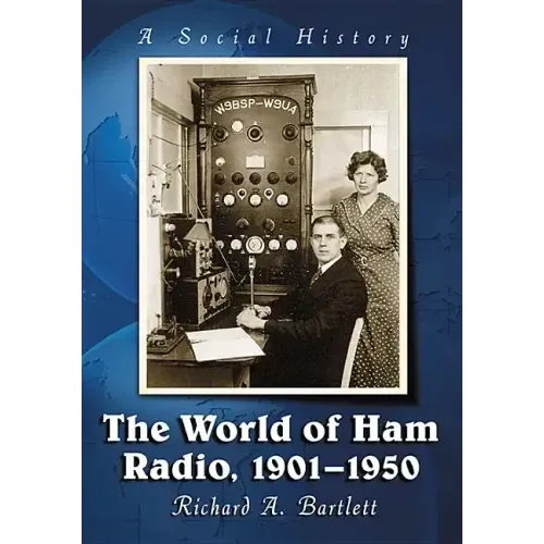 The World of Ham Radio, 1901-1950: A Social History