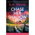 Chase Her Shadow: A totally addictive serial killer thriller with a heart-stopping twist