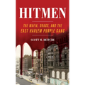 Hitmen: The Mafia, Drugs, and the East Harlem Purple Gang