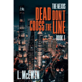 Dead Don't Cross The Line