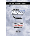 Airbus A320 pilot handbook: Simulator and checkride techniques