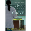 One Foot In The Grave: A Lenny Moss Mystery