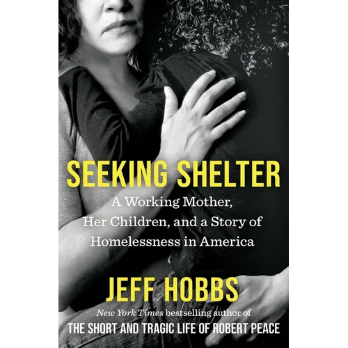 Seeking Shelter: A Working Mother, Her Children, and a Story of Homelessness in America