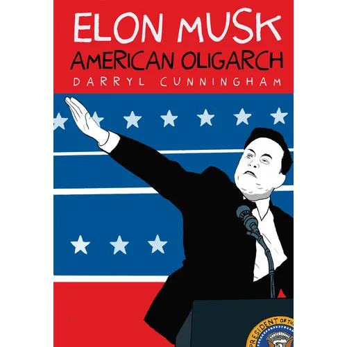 Elon Musk: American Oligarch