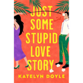 Just Some Stupid Love Story