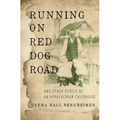 Running on Red Dog Road: And Other Perils of an Appalachian Childhood