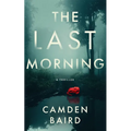 The Last Morning: A Thriller