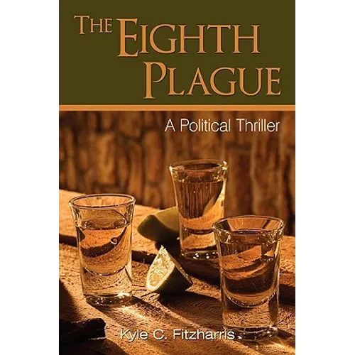 The Eighth Plague: A Political Thriller