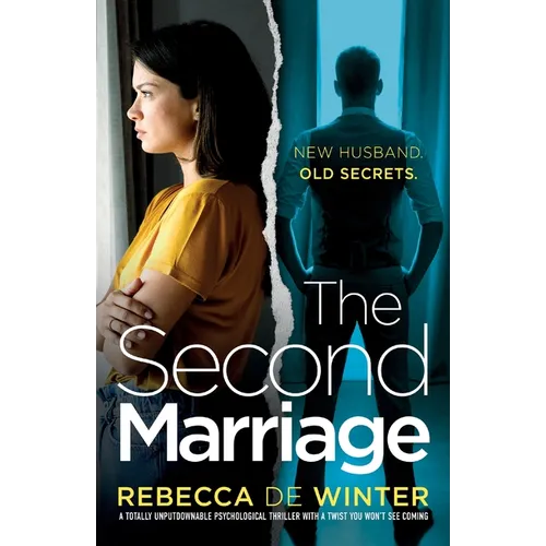 The Second Marriage: A totally unputdownable psychological thriller with a twist you won't see coming!
