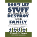 Don't Let the Stuff You Leave Behind Destroy Your Family