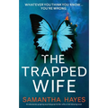 The Trapped Wife: An absolutely gripping psychological thriller with a mind-blowing twist