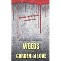 Weeds in The Garden of Love