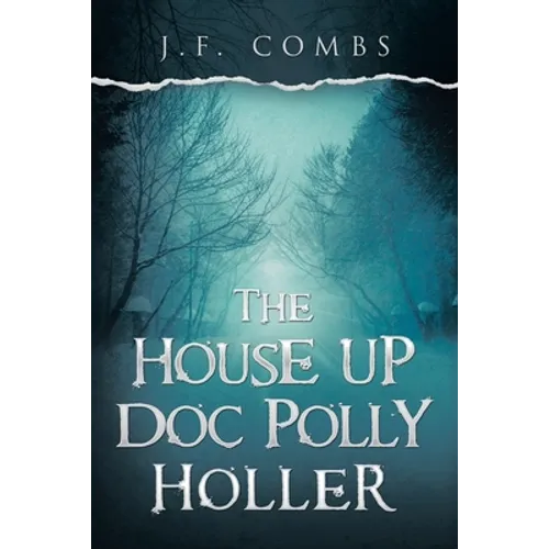 The House up Doc Polly Holler