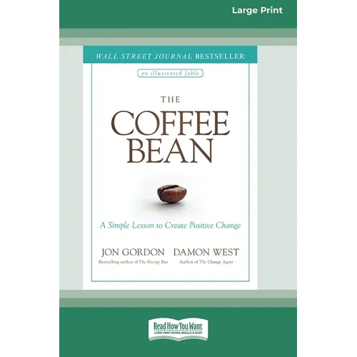 The Coffee Bean: A Simple Lesson to Create Positive Change [Large Print 16 Pt Edition]