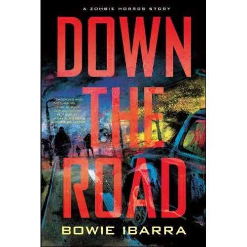 Down the Road: A Zombie Horror Story