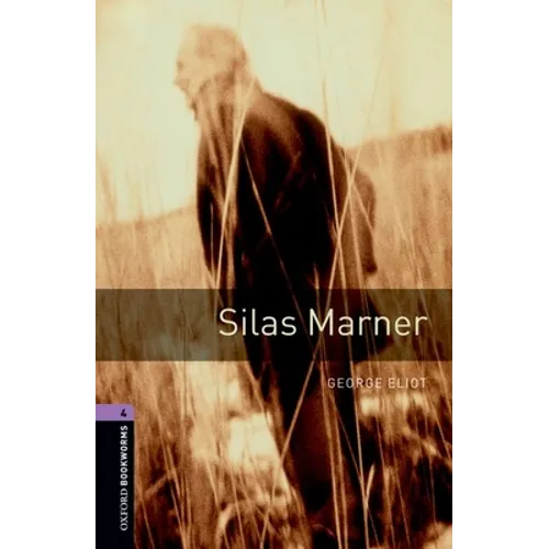 Oxford Bookworms Library: Silas Marner: Level 4: 1400-Word Vocabulary