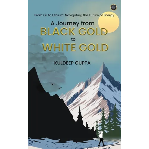 A Journey from BLACK GOLD to WHITE GOLD