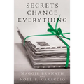 Secrets Change Everything
