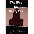 The Way the Guilty Fall